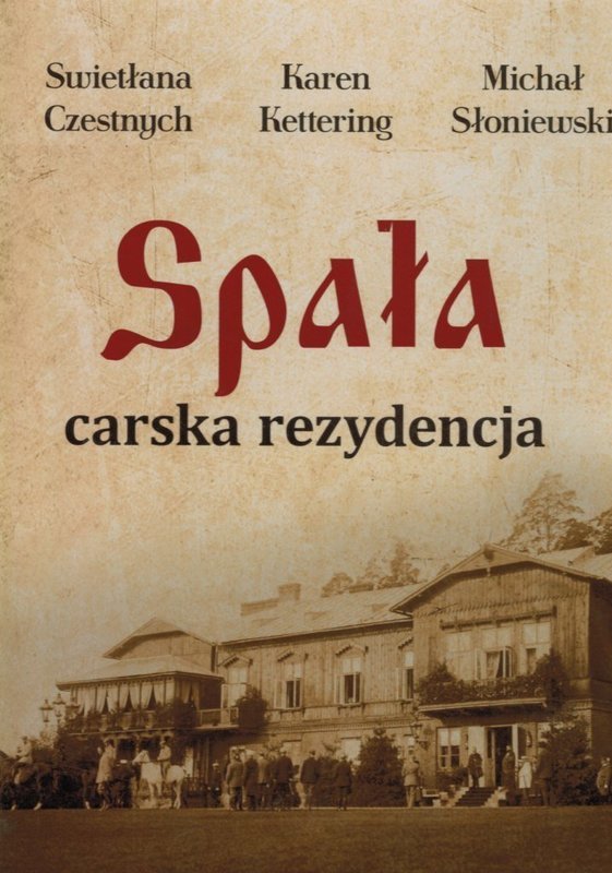 Spała - Carska rezydencja