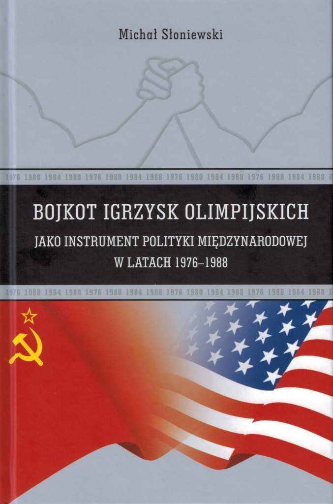 Bojkot Igrzysk Olimpijskich jako instrument polityki międzynarodowej w latach 1976-1988