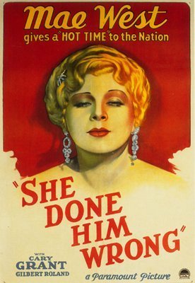 Mae West Mae West "She Done Him Wrong"