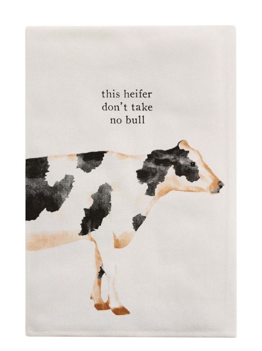 This Heifer  Don’t  Take  No  Bull  Towel