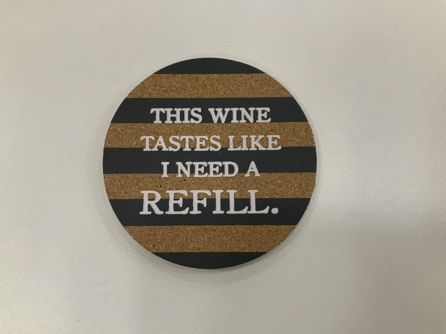 Cork Coaster - this wine tastes like I need a refill