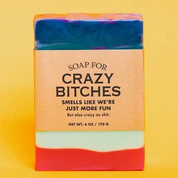 Soap For Crazy Bitches