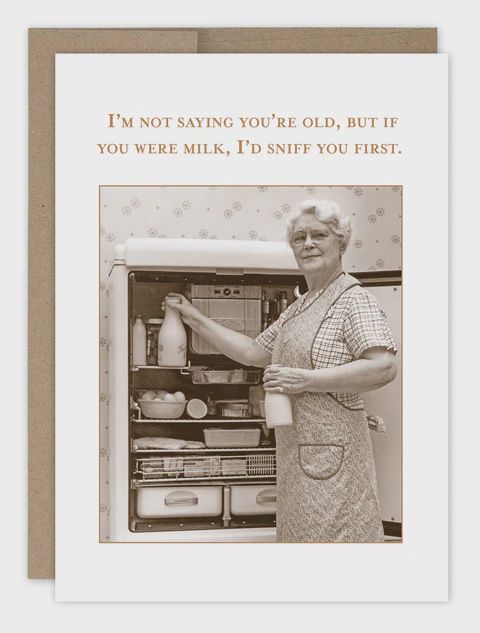 I'm Not Saying You're Old....