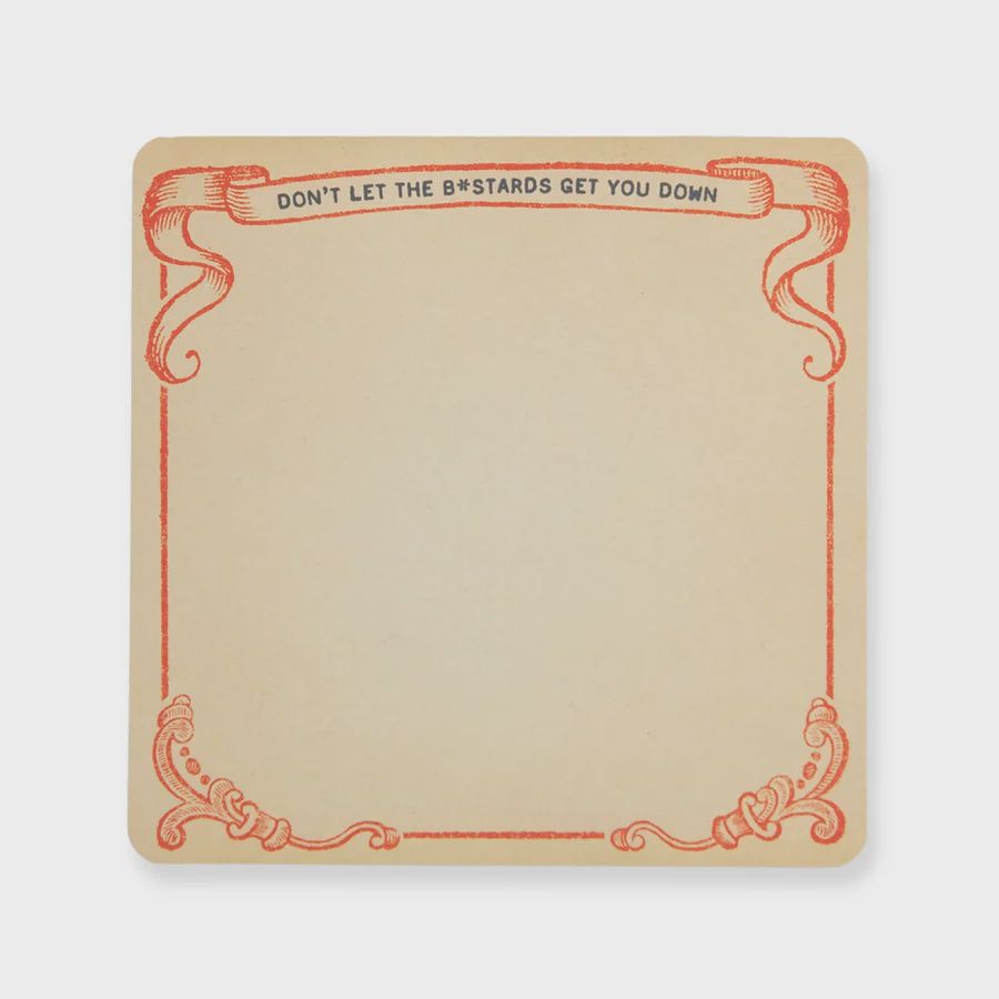 Don't Let the B*stards Get You Down Notepad