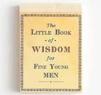 Little Book Of Wisdom For Fine Young Men