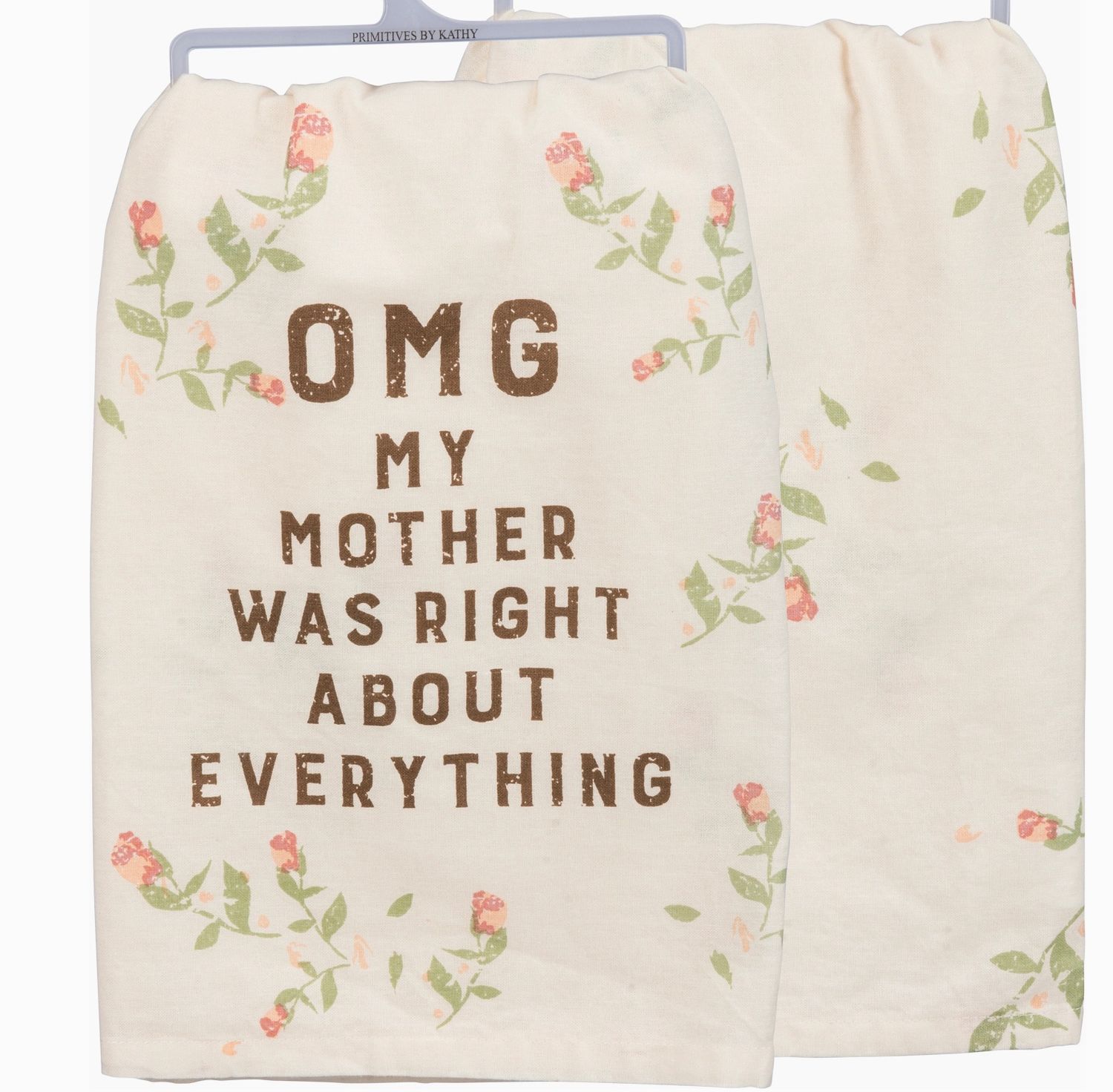 Floral Omg My Mother Was Right Kitchen Towel