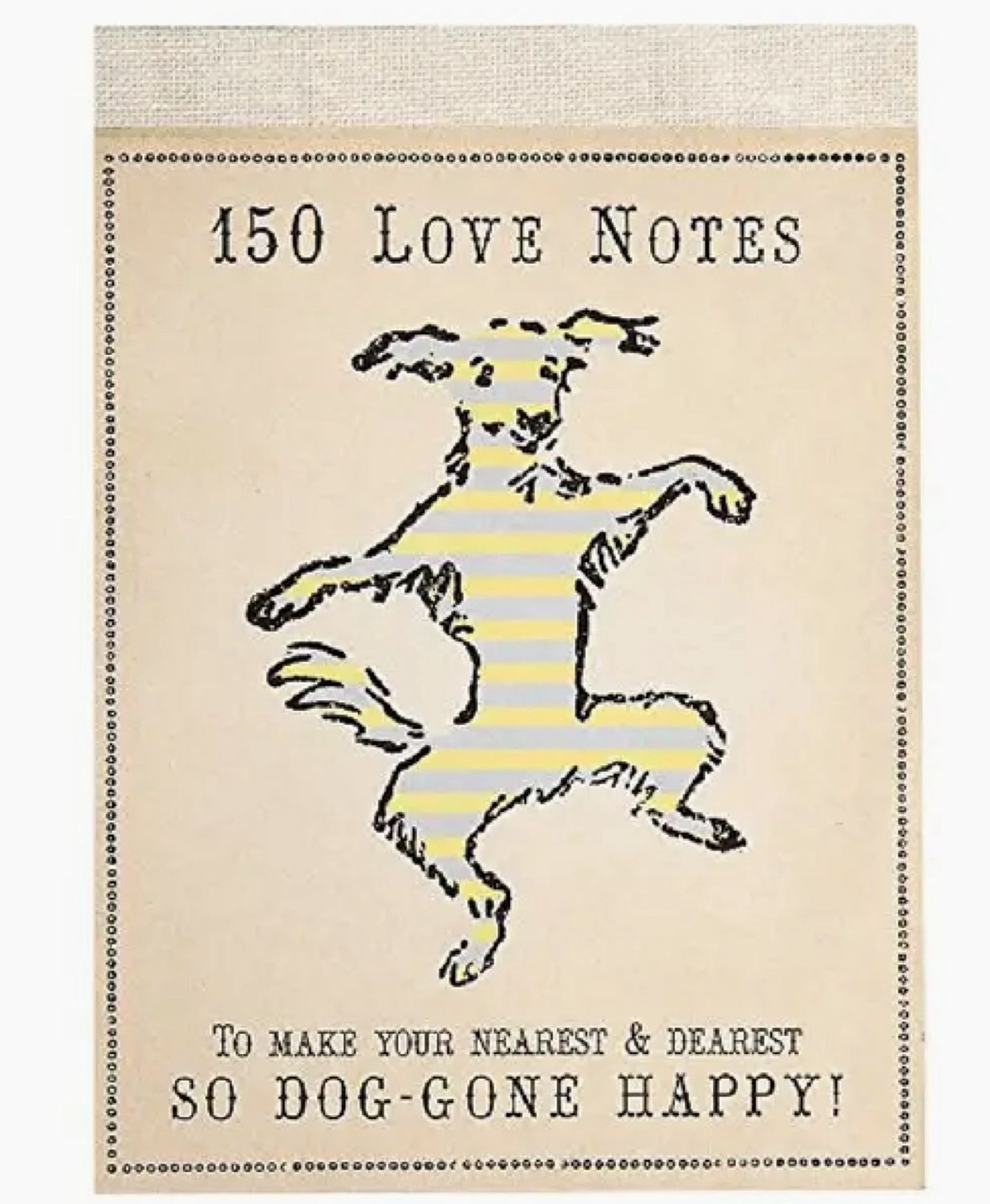 150 Love Notes to Make Your Nearest &amp; Dearest Dog-Gone Happy!