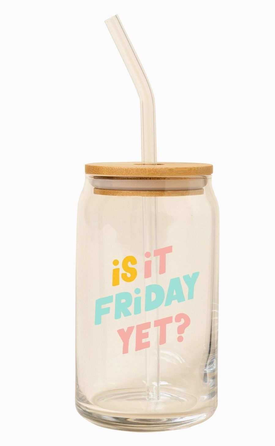 Is It Friday Yet Can Glass