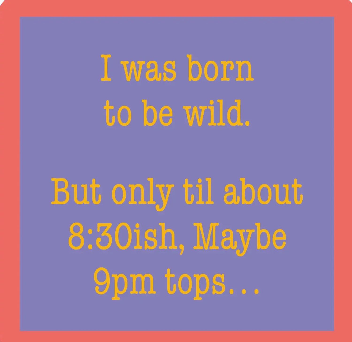 Coaster Born To Be Wild