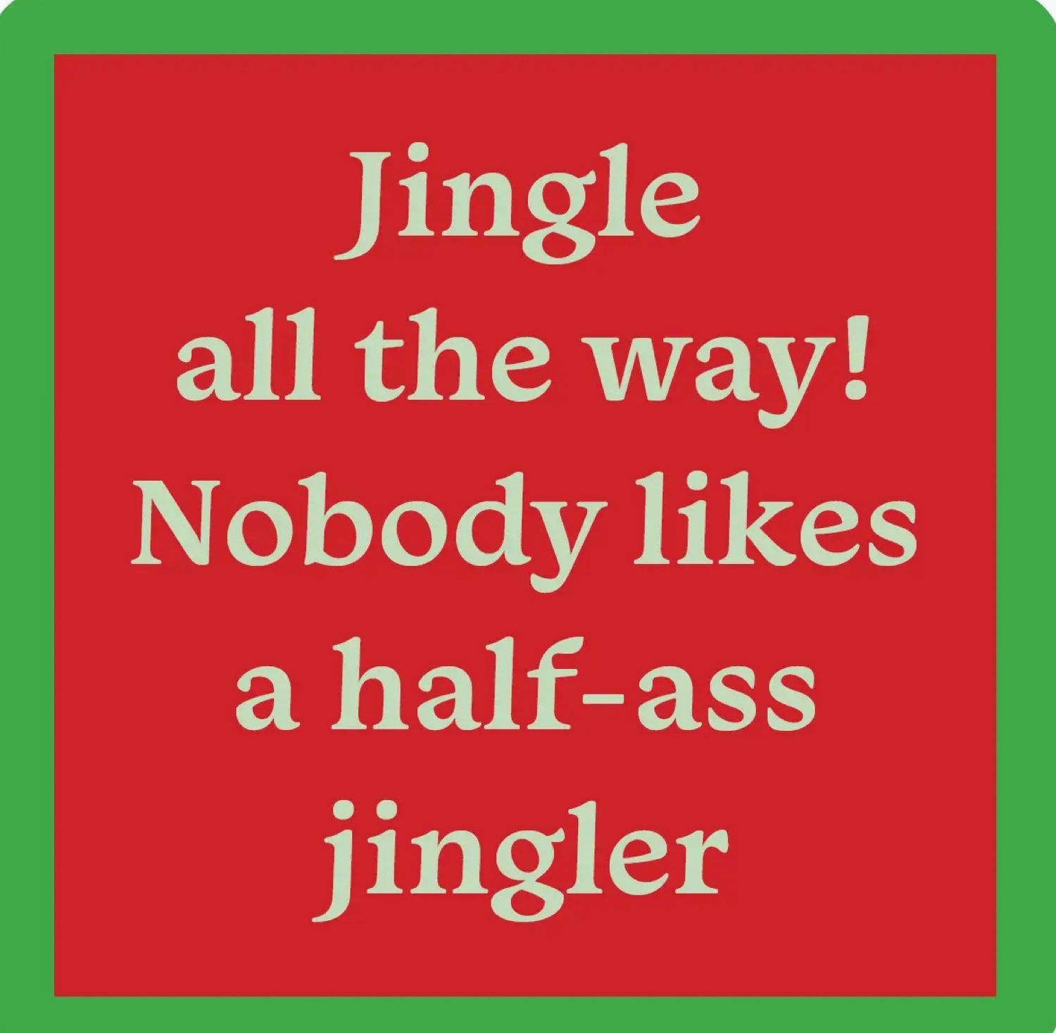 Coaster Half Ass Christmas