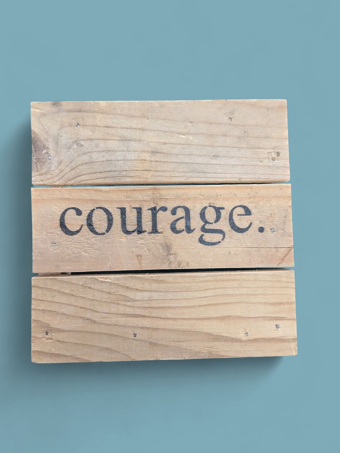 Courage Wooden Sign