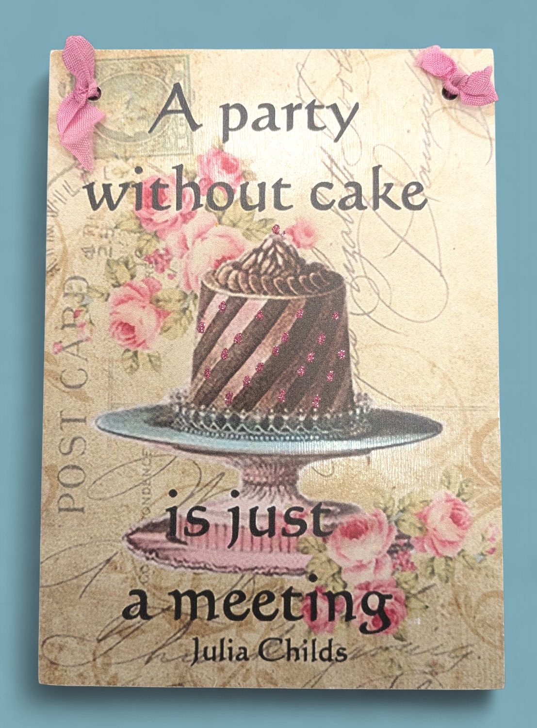 "A Party Without Cake" Small Sign