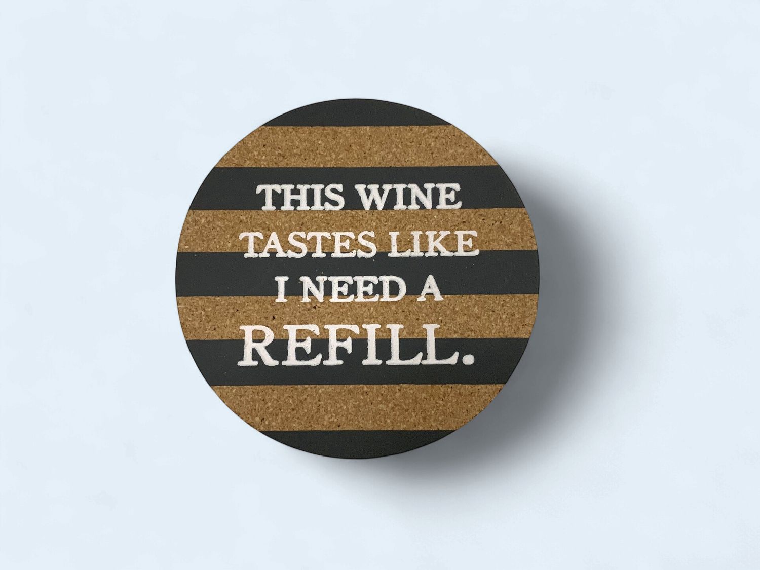 Cork Coaster - This Wine Tastes Like I Need A Refill
