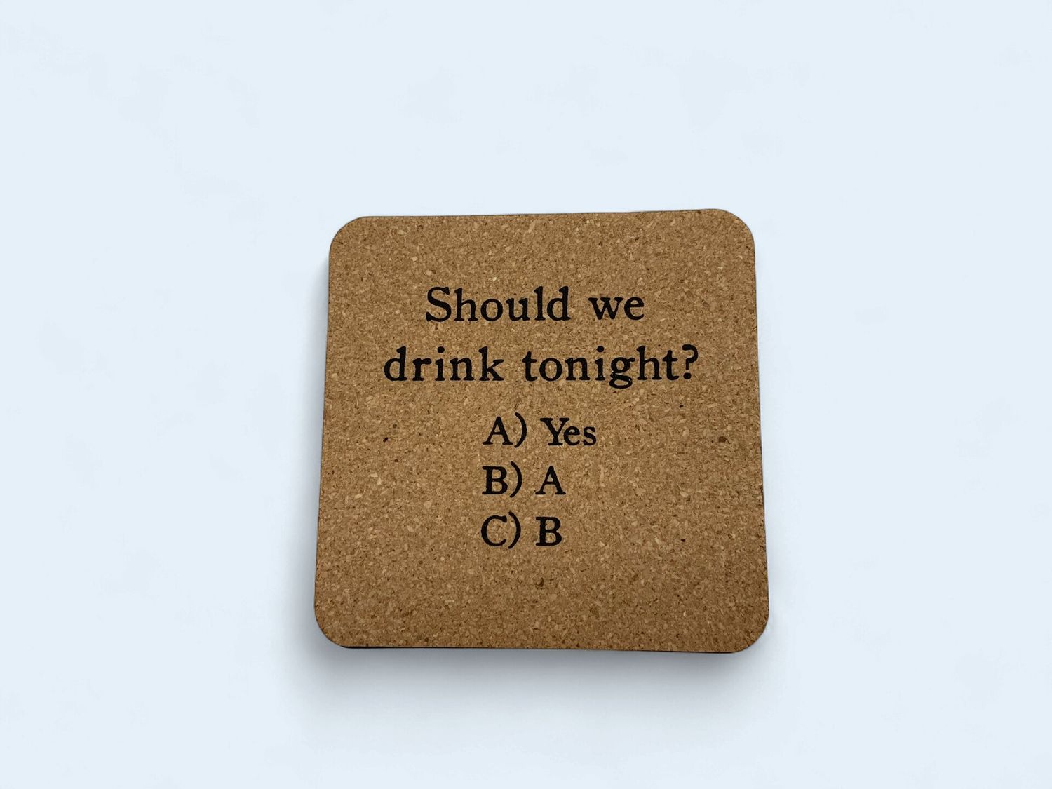 Cork Coaster - Should We Drink Tonight