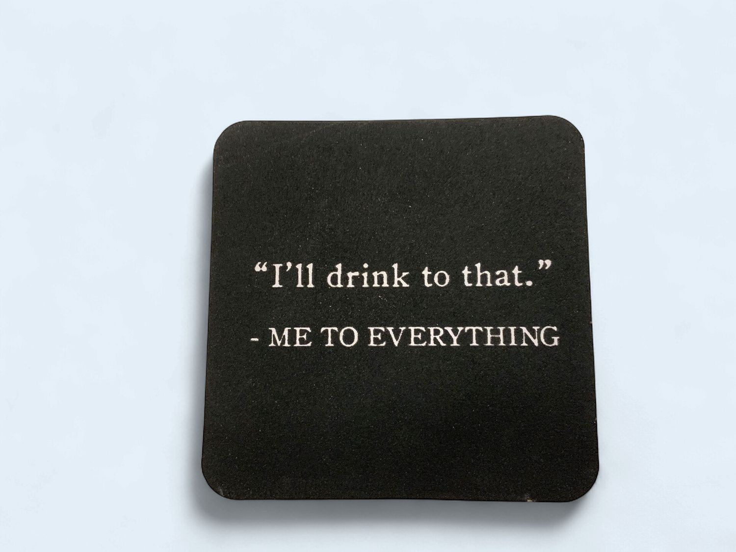 Cork Coaster - I’ll Drink To That