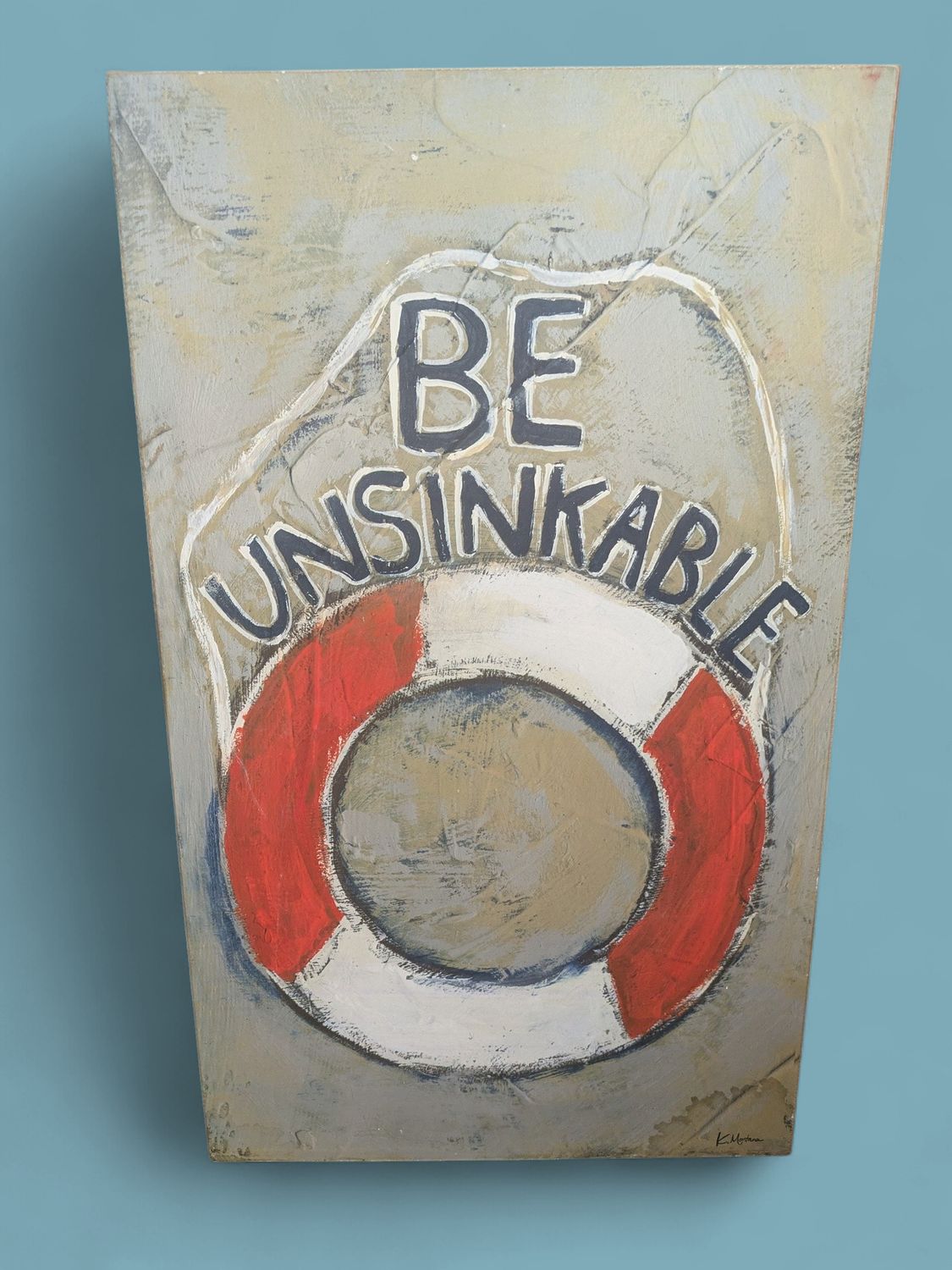 "Be Unsinkable" Wood Plaque