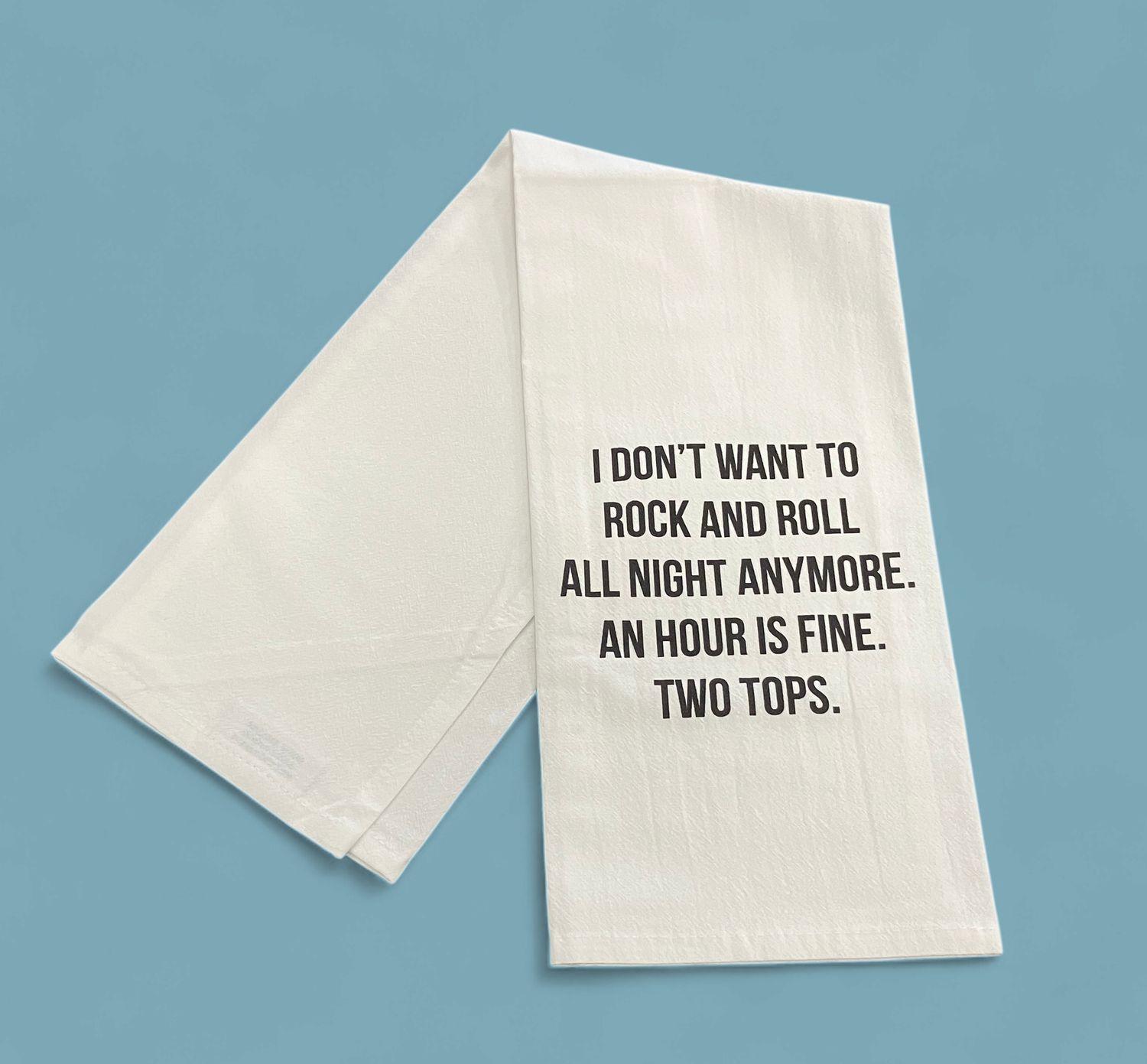 I Don't Want To Rock And Roll Tea Towel