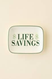 $ Life Savings $ - Trinket Dish