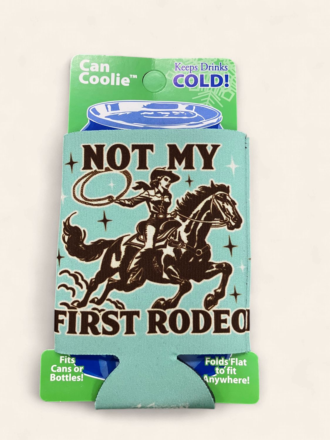 Not my First Rodeo Can Coozie