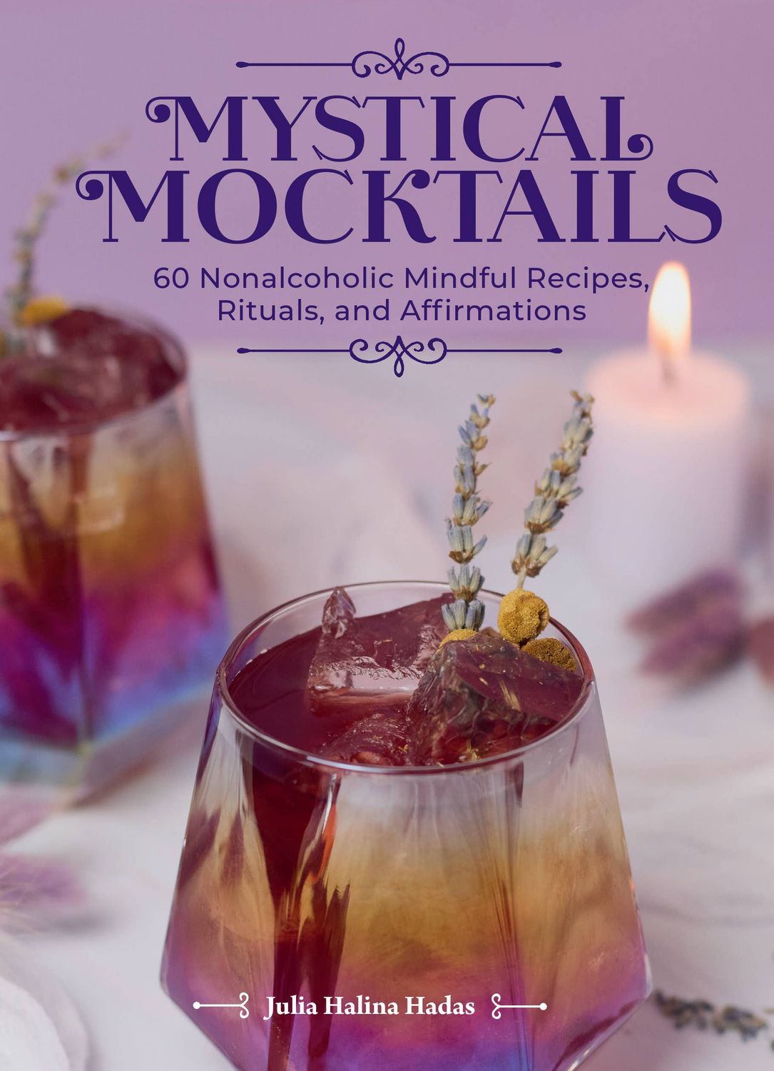 Mystical Mocktails by Julia Halina Hadas: Hardcover; 224 pages / English
