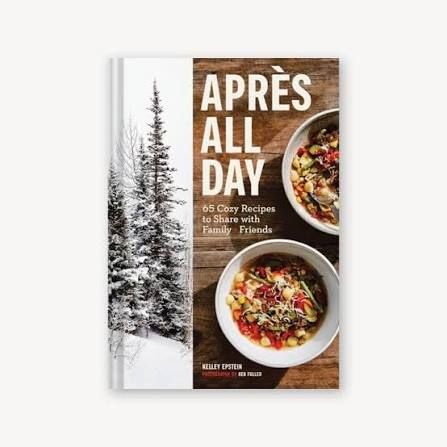 Apre`s All Day - 65+ Cozy Recipes To Share
