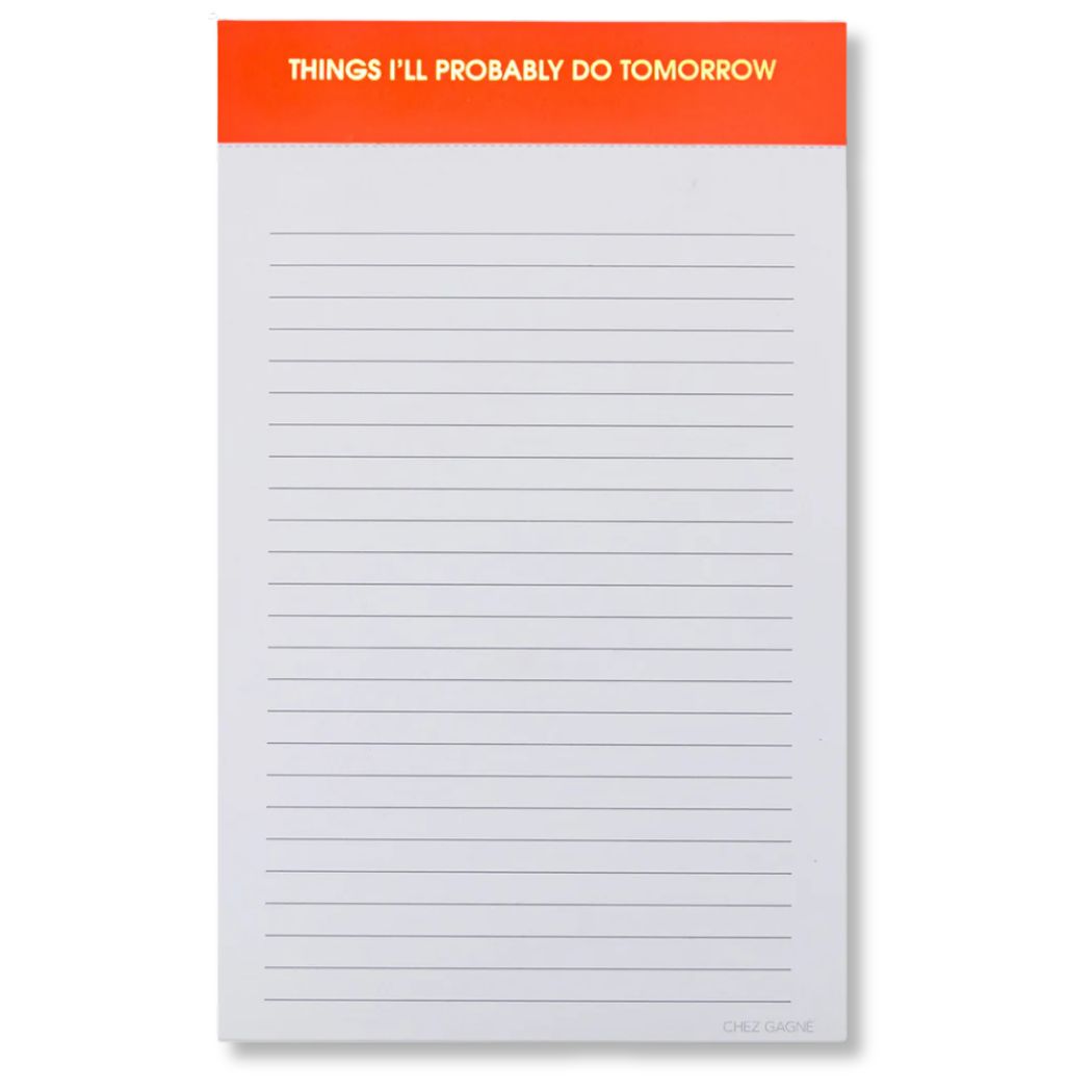 Things I'll Probably Do Tomorrow - Lined Notepad, Funny Gift