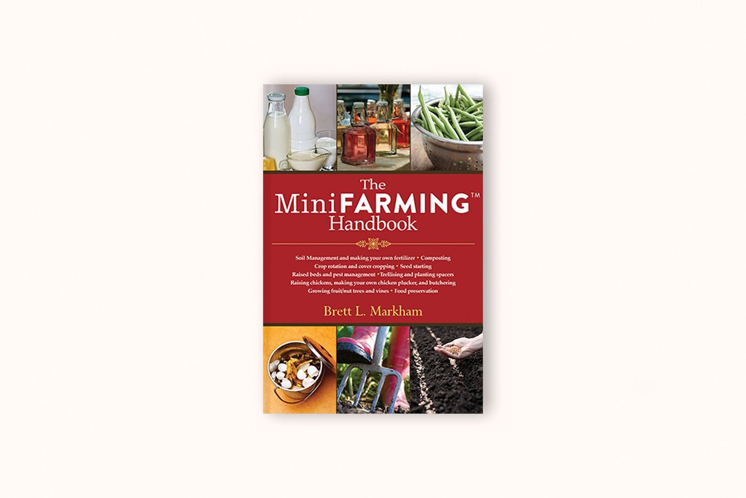 MINI FARMING HANDBOOK BY BRETT L. MARKHAM
