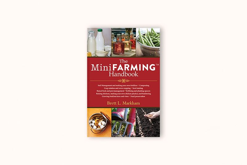 MINI FARMING HANDBOOK BY BRETT L. MARKHAM