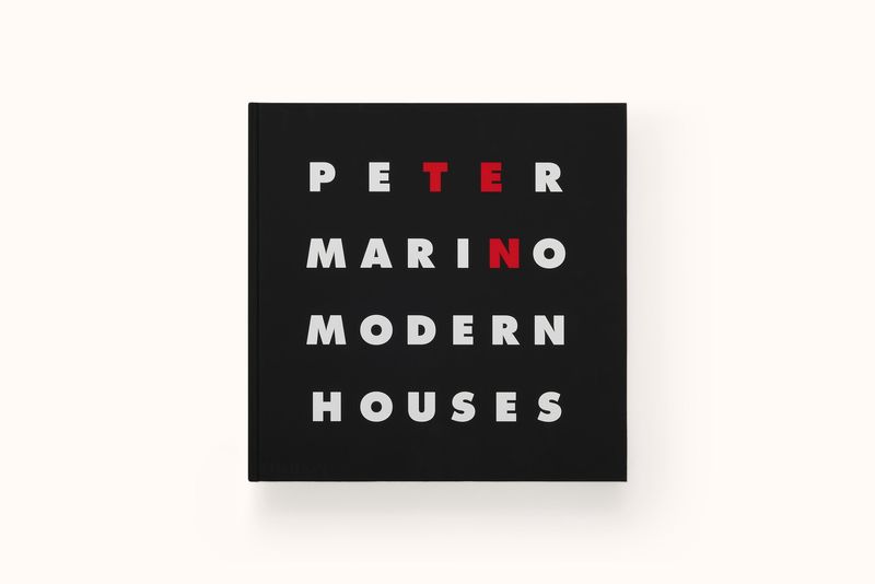 PETER MARINO: TEN MODERN HOUSES BY PETER MARINO