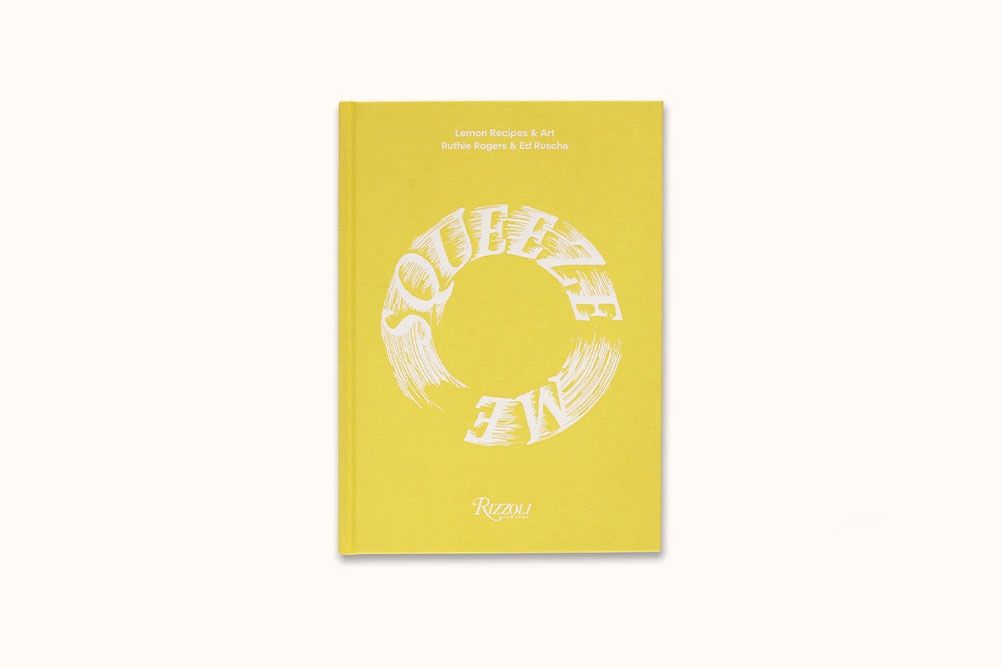 SQUEEZE ME:  LEMON RECIPES &amp; ART BY RUTHIE ROGERS