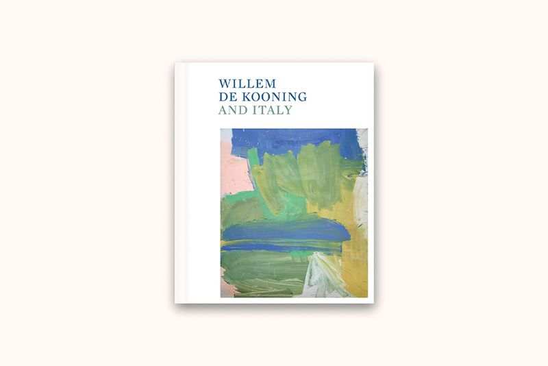 WILLEM DE KOONING AND ITALY BY MARIO CODOGNATO AND GARY GARRELS