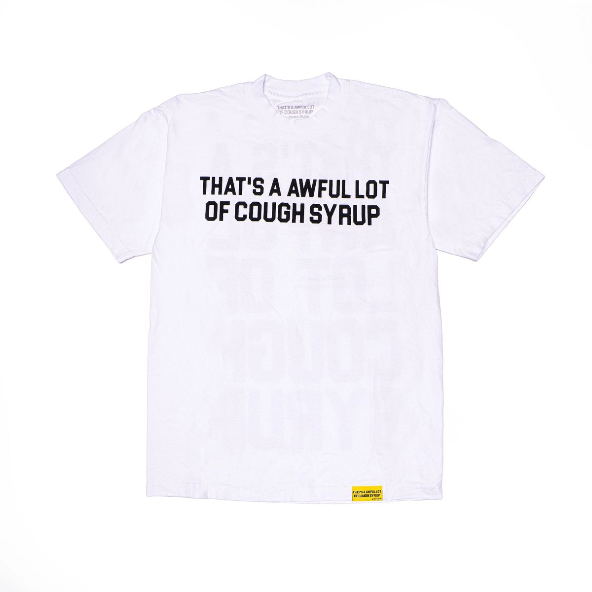 Thats A Awful Lot Of Cough Syrup Classic Tee White