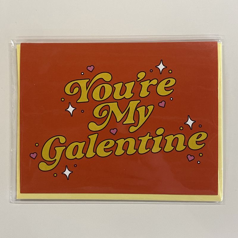 Youre my Galentine- LGS Greeting Card