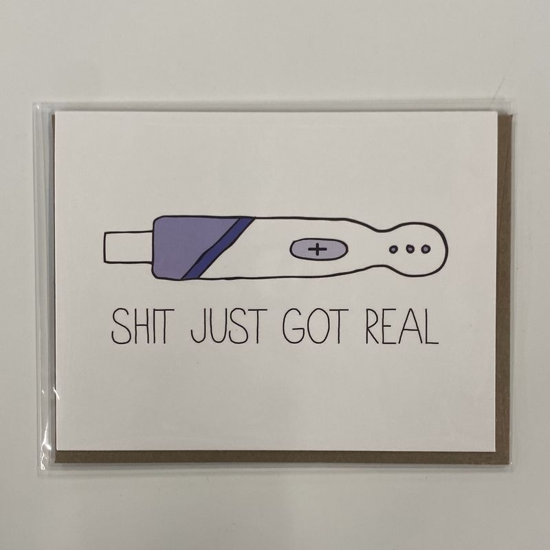 Shit Just Got Real- UNB Greeting Card