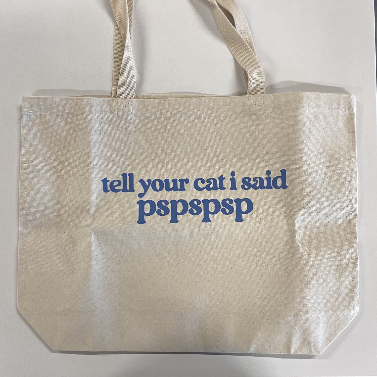 Tell Your Cat I Said Pspspsp Tote Bag
