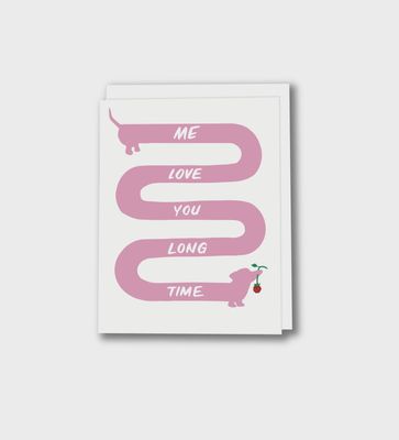 Me Love You Long Time Greeting Card