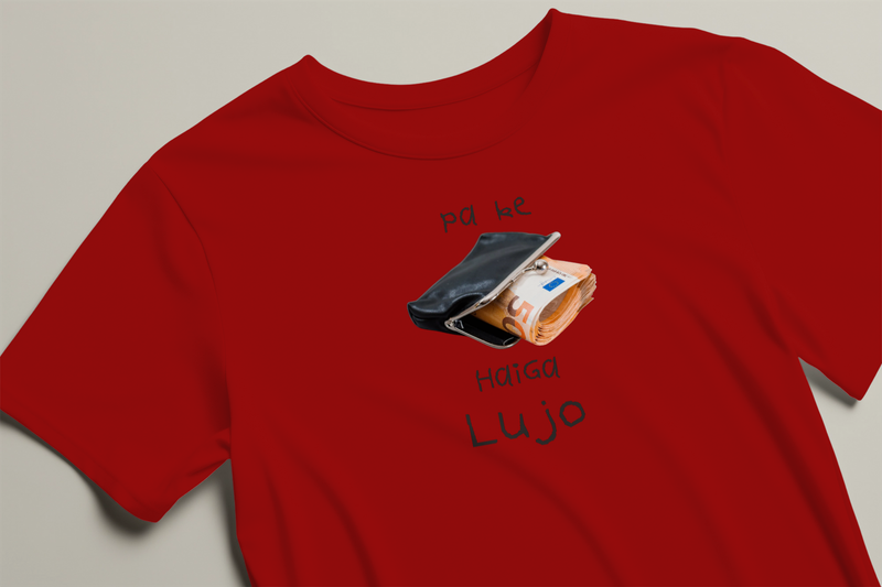 Pa ke haiga lujo camiseta