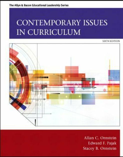 Contemporary Issues in Curriculum (Allyn &amp; Bacon Educational Leadership) 6th Edition