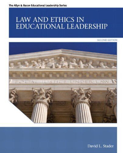 Law and Ethics in Educational Leadership (Allyn &amp; Bacon Educational Leadership) 2nd Edition