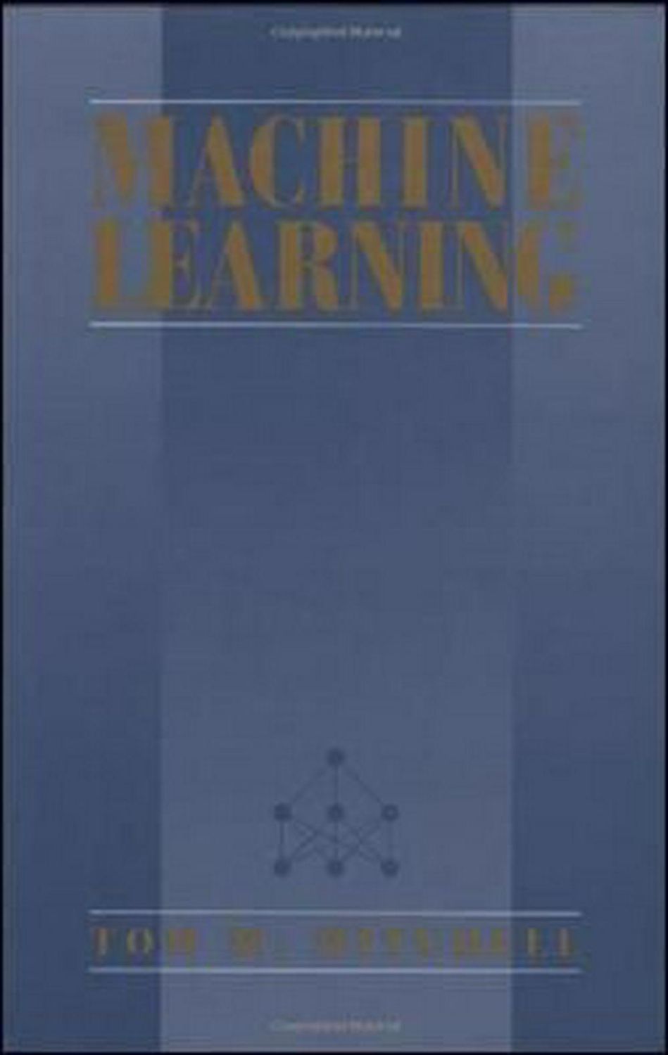 Machine Learning 1st Edition