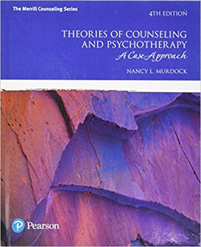 Theories of Counseling and Psychotherapy  A Case Approach  4th Edition
