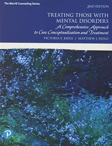 Treating Those with Mental Disorders: A Comprehensive Approach to Case Conceptualization and Treatment 2nd Edition