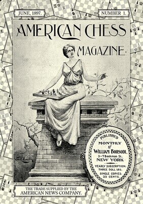 AMERICAN CHESS MAGAZINE - THE SPIRIT OF 1897!