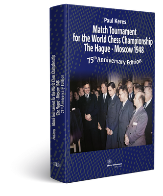Match Tournament for the World Chess Championship 1948 - 75th Anniversary Edition