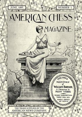 AMERICAN CHESS MAGAZINE - The Spirit of 1897!