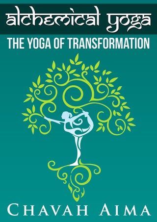 Alchemical Yoga: The Yoga of Transformation