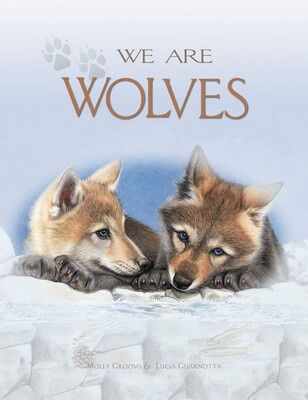 We Are Wolves Book by Molly Grooms &amp; Lucia Guarnotta
