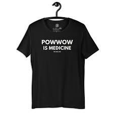 Rez Life Powwow Is Medicine Tee