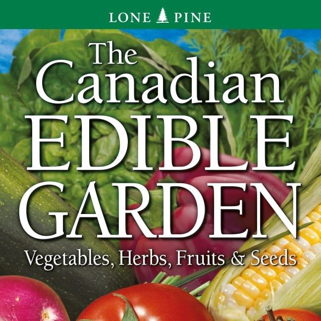 The Canadian Edible Garden