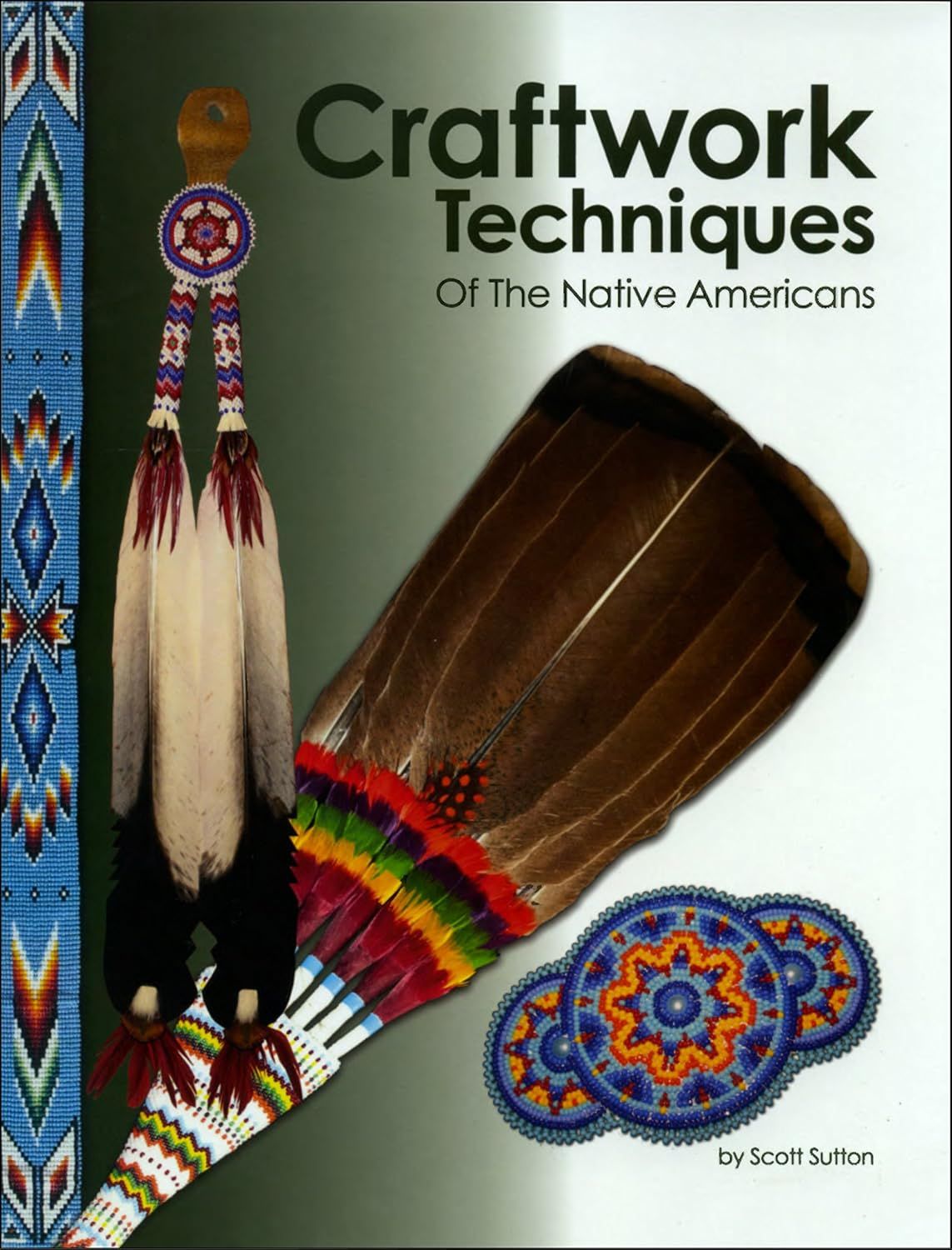 Craftwork Techniques of the Native Americans - Scott Sutton